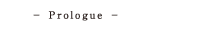 Prologue